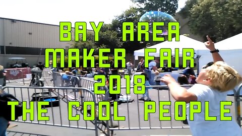 The Cool People at Bay Area Maker Faire 2018 Part 2