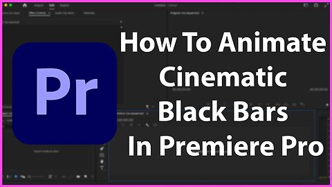 How To Animate Cinematic Black Bars In Premiere Pro