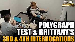 Brittany Gosney Fails Her Polygraph Test (3rd And 4th Interrogation) | EP: 4