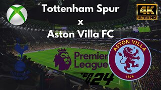 EA SPORTS FC 24: Tottenham Spurs x Aston Villa FC - Premier League - Xbox Series X