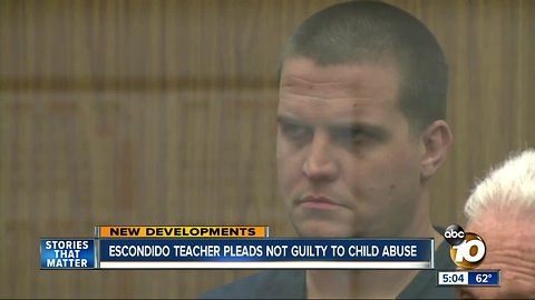 Escondido teacher pleads not guilty to child abuse