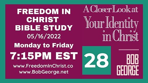 A Closer Look At Your Identity In Christ P28 by BobGeorge.net | Freedom In Christ Bible Study