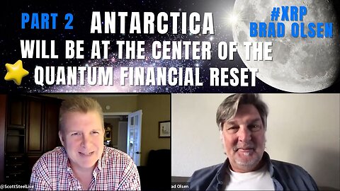 Part2 Antarctica will be at the Center of the Quantum Financial Reset #XRP | Brad Olsen