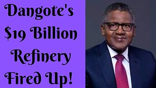 Dangote's $19 Billion Refinery Fired Up🔥: 20 Facts to Know!