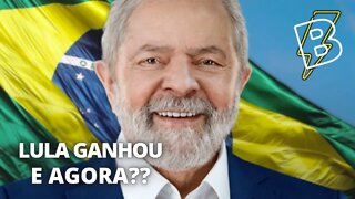 Lula ganhou, e agora?