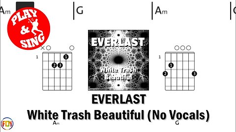 EVERLAST White Trash Beautiful FCN GUITAR CHORDS & LYRICS NO VOCALS