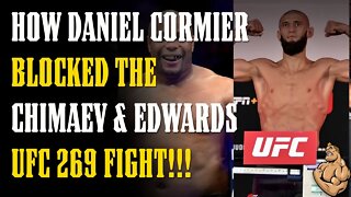 The REAL REASON Daniel Cormier BLOCKED the Chimaev & Edwards UFC 269 Fight!!!