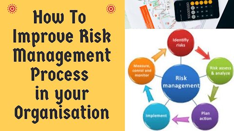 How To Improve Risk Management Process In Your Organisation (Risk and Risk Management Process)