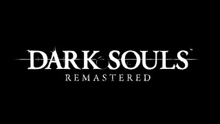 Dark Souls (Remastered) - Opening