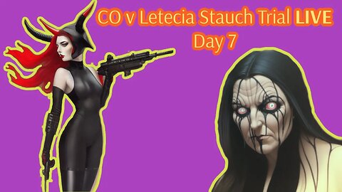 Colorado v Letecia Stout: Day 7