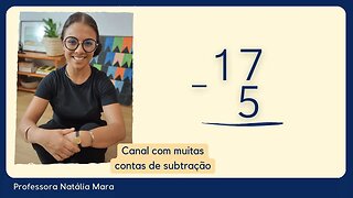 17-5 | 17 menos 5 | Matemática | Aula de subtração 3º ano | Canal com muitas continhas resolvidas