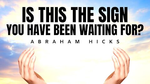 Abraham Hicks | Is This Your Sign? | Law Of Attraction (LOA)