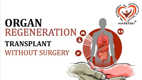 Organ Regeneration. Transplant Without Surgery. Regenerative Medicine. Aleksander Haretski.