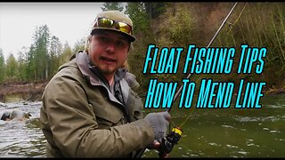 Float Fishing Tips | How To Mend Your Fishing Line