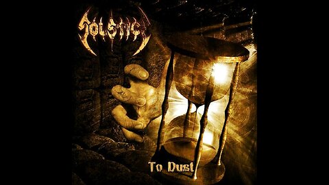 Solstice - To Dust