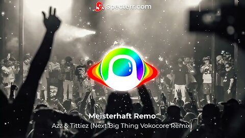 Meisterhaft Remo ~ Azz & Tittiez (Next Big Thing Vokocore Remix)