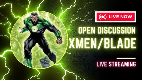 X-Men and Blade/ Open Discussion