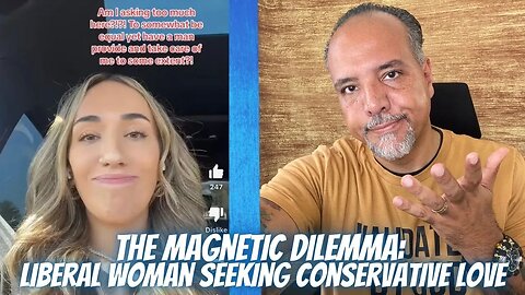 Desires at Odds: The Magnetic Connection of a Liberal Woman and Conservative Love