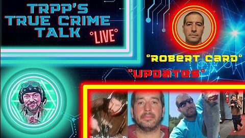 TRPP'S TCT #live ⚠ #robertcard Man Hunt Updates⚠ #truecrime #crazy #cases #rip