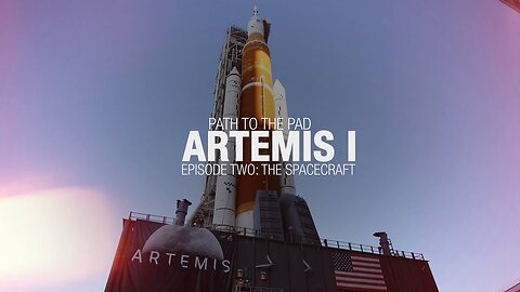 Artemis I Path to the Pad: The Spacecraft