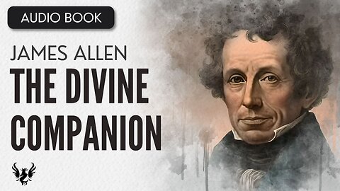 💥 James Allen ❯ The Divine Companion ❯ AUDIOBOOK 📚