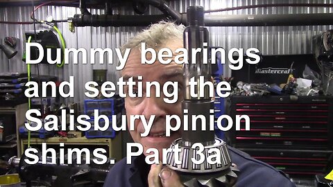 Dummy bearings and setting the Salisbury pinion shims. Preamble+.