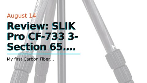 Review: SLIK Pro CF-733 3-Section 65.5" Carbon Fiber Tripod Black (615-924)