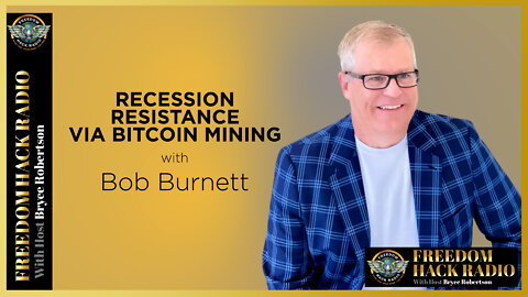 Recession Resistance via Bitcoin Mining with Bob Burnett