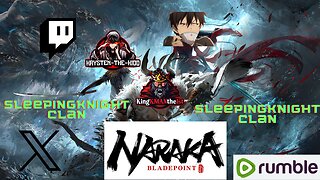 Naraka: Bladepoint |PRE-SHOW TO ELDEN RING SUNDAYS 7PM CST| Come Hangout W/ KingKMANthe1st