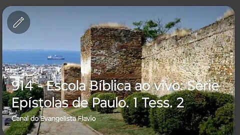 914 - Escola Bíblica ao vivo: Série Epístolas de Paulo. 1 Tess. 2