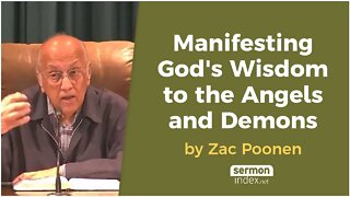 Manifesting God's Wisdom to the Angels and Demons by Zac Poonen