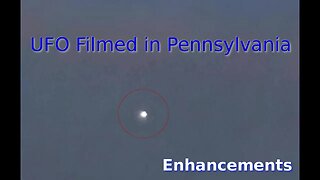 UFO Filmed in Pennsylvania | Enhancement