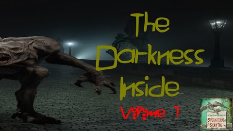 The Darkness Inside | Volume 1 | Supernatural StoryTime E224