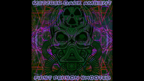 First Person Shooter (Dark Ambient/Industrial/Experimental/ Metzger Dark Ambient