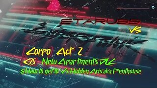 Cyberpunk 2077 [E25] New Apartments & how to get to V's Arisaka Penthouse