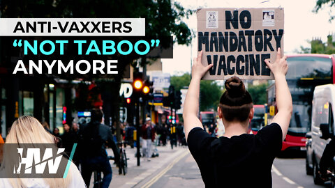 ANTI-VAXXERS “NOT TABOO” ANYMORE