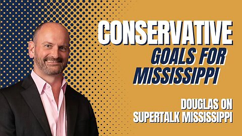Conservative Goals for Mississippi 2023