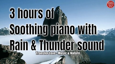 Soothing music with piano, rain and thunder sound for 3 hours, music for insomnia and tinnitus