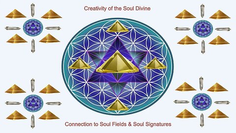 Creativity of the Soul Divine and Connection to Soul Fields and Soul Signatures