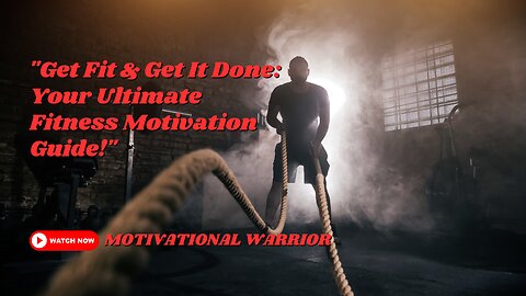 "Get Fit & Get It Done: Your Ultimate Fitness Motivation Guide!"
