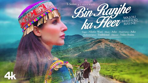 BIN RANJHE KA HEER: Nilofer Wani, Abaan Syed, Farhana Bhat | Arko | Bhushan Kumar