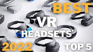 ✅ 5 Best VR Headsets 2022 ⭐ Top 5 Picks (Buyers Guide And Review) in 2022