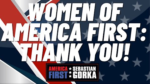 Women of America First: Thank you! Sebastian Gorka on AMERICA First