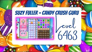 Candy Crush Level 6463 Talkthrough, 30 Moves 0 Boosters