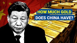 4 reasons why China may have 7 times more gold than declared