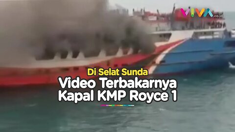 MENCEKAM! Teriakan Penumpang KMP Royce 1 yang Terbakar