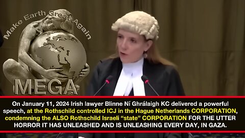 Irish lawyer Blinne Ní Ghrálaigh KC speech at the Rothschild controlled I.C.J. in the Hague Netherlands CORPORATION, condemning Rothschild Israeli “state” CORPORATION FOR THE UTTER HORROR IN GAZA