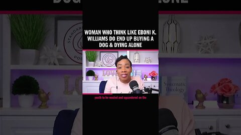 Woman who Think Like Eboni K. Williams Do End Up Buying a Dog & Dying Alone