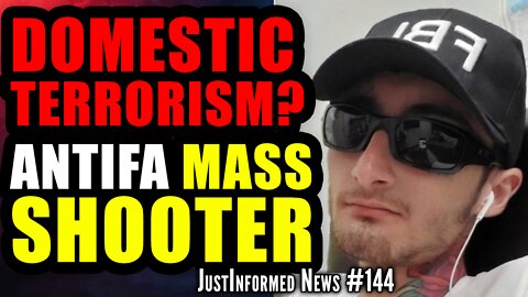 Domestic Terrorist ANTIFA Mass Shooter Part Of A Bigger Plot? (EPISODE ONLY)