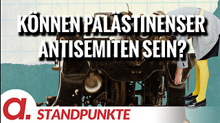 Können Palästinenser Antisemiten sein? | Von Peter Haisenko